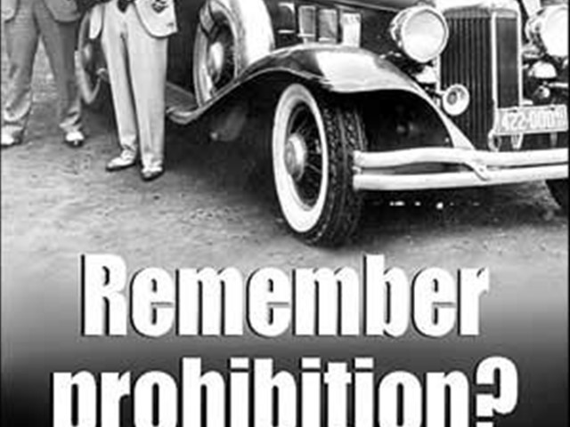 Remember prohibition?